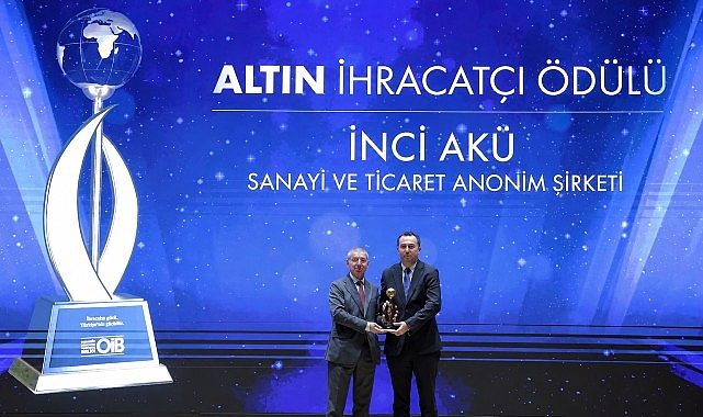 İnci Akü, İhracattaki Güçlü Performansını Bir Kez Daha Altın İhracat Ödülü ile Taçlandırdı